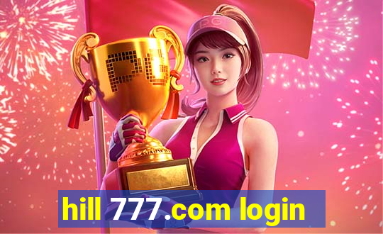 hill 777.com login